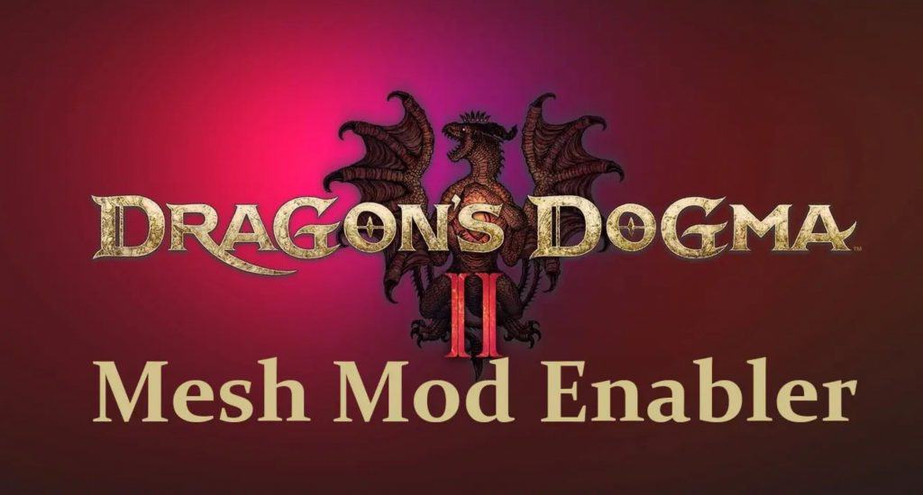 Mesh Mod Mesh Mod Enabler v1.04 | Dragon's Dogma 2 Mod